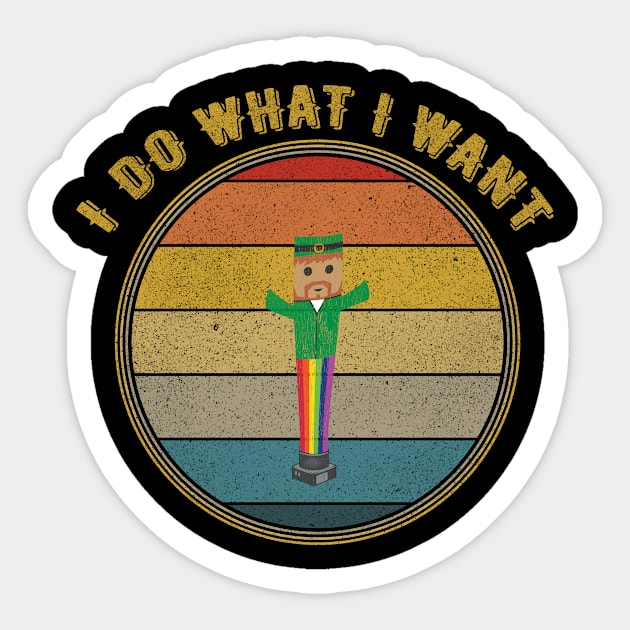 I Do What I Want Leprechaun Balloonman   Distressed Sticker by divawaddle